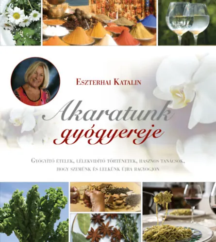 Eszterhai Katalin - Akaratunk gyógyereje Legjobb ár