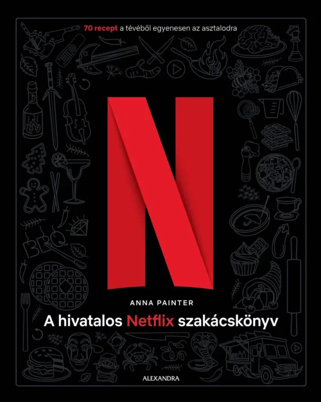 Ne maradj le A hivatalos Netflix-szakácskönyv