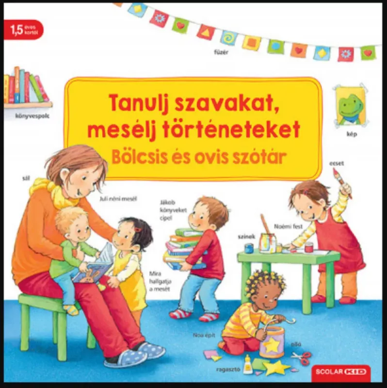 Tanulj szavakat, mesélj történeteket - Bölcsis és ovis szótár - Sandra Grimm Gyors kiszállítás