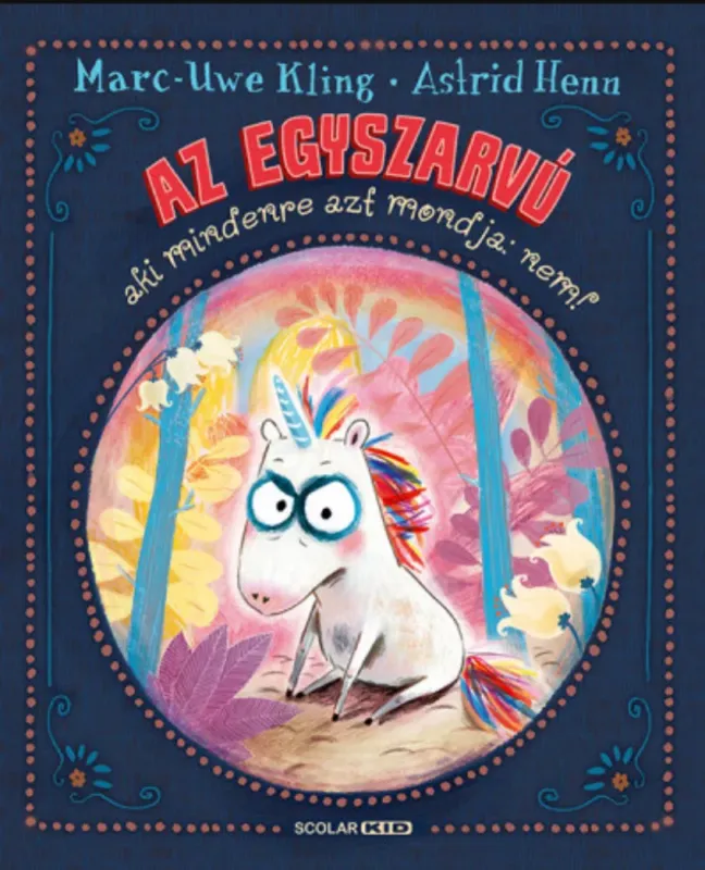 Expressz szállítás Az egyszarvú, aki mindenre azt mondja: nem! - Astrid Henn - Marc-Uwe Kling