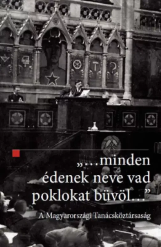 …minden édenek neve vad poklokat büvöl… - A Magyarországi Tanácsköztársaság - Ligeti Dávid (szerk.) · Vörös Boldizsár (szerk.) Expressz szállítás