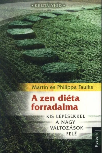 A zen diéta forradalma - Kis lépésekkel a nagy változások felé Bestseller