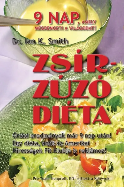Utolsó esély Zsírzúzó diéta - 9 NAP, AMELY MEGRENGETI A VILÁGODAT!