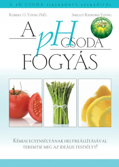 A pH csoda fogyás - Kémiai egyensúlyának helyreállításával teremtse meg az ideális testsúlyt! Különleges ajánlat