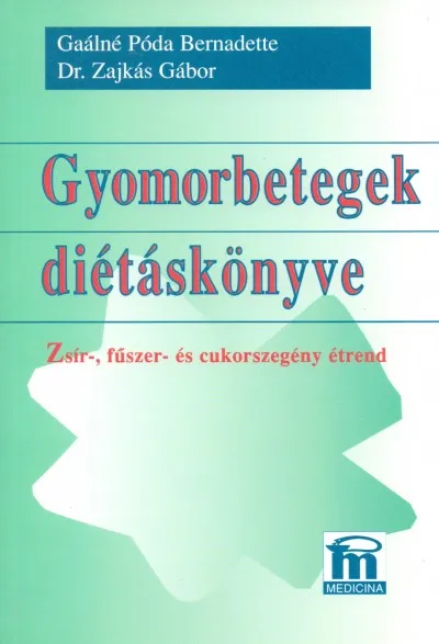 Kiárusítás Gyomorbetegek diétáskönyve - Zsír-, fűszer- és cukorszegény étrend