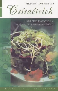 Biztonságos fizetés Csíraételek - FIATALODÁS ÉS GYÓGYULÁS AZ ANYATERMÉSZET SEGÍTSÉGÉVEL
