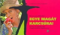 Vedd meg online Egye magát karcsúra! - KARCSÚN ÉS EGÉSZSÉGESEN ANYAGCSEREHELYES ...