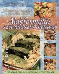 Kedvezményes ár Alakformálás szétválasztó diétával - Változatos receptek a karcsúsodásért