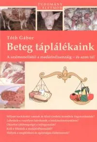 Beteg táplálékaink - A szalmonellától a madárinfluenzáig - és azon túl Különleges ajánlat