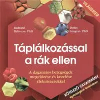 Különleges ajánlat Táplálkozással a rák ellen - A daganatos betegségek megelőzése és kezelése élelmiszerekkel