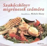 Szakácskönyv migrénesek számára Azonnal elérhető