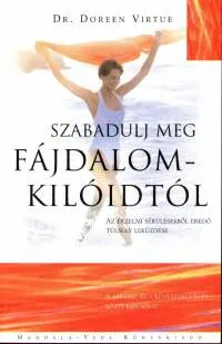 Biztonságos vásárlás Szabadulj meg fájdalomkilóidtól - Az érzelmi sérülésekből eredő túlsúly leküzdése