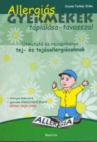 Allergiás gyermekek táplálása - tavasszal - Útmutató és receptkönyv tej- és tojásalergiásoknak Legnépszerűbb