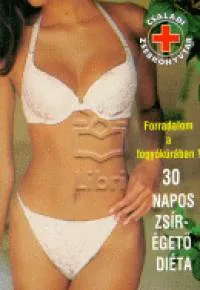 Különleges ajánlat 30 napos zsírégető diéta - Forradalom a fogyókúrában
