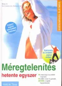 Méregtelenítés hetente egyszer Biztonságos fizetés