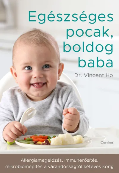 Gyors kiszállítás Egészséges pocak, boldog baba - Allergiamegelőzés, immunerősítés, mikrobiomépítés a várandósságtól kétéves korig