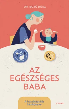 Az egészséges baba - A hozzátáplálás kézikönyve Legjobb ár