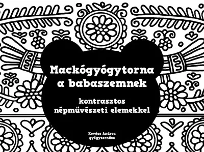 Különleges ajánlat Mackógyógytorna a babaszemnek - Kontrasztos népművészeti elemekkel