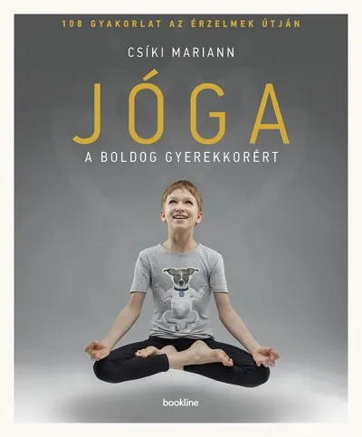 Azonnali szállítás Jóga a boldog gyerekkorért - 108 gyakorlat az érzelmek útján