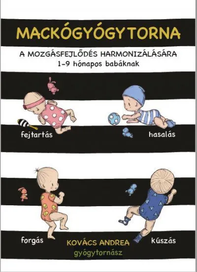 Prémium Mackógyógytorna a mozgásfejlődés harmonizálásásra - 1-9 hónapos babáknak