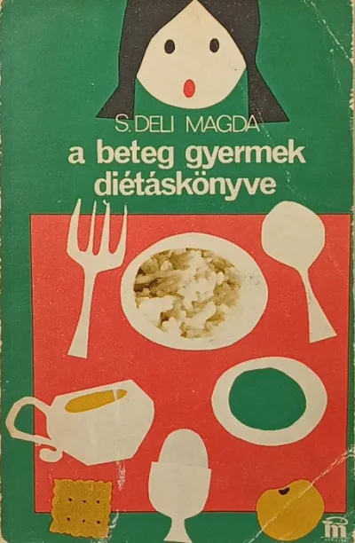 Szezonális akció A beteg gyermek diétáskönyve