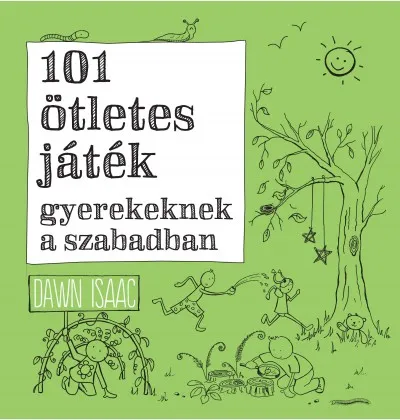 Árengedmény 101 ötletes játék gyerekeknek a szabadban