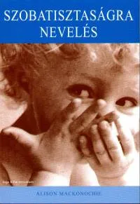 Rendeld meg most Szobatisztaságra nevelés