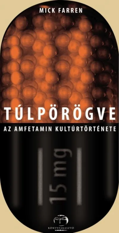 Túlpörögve - Az amfetamin kultúrtörténete Ne maradj le