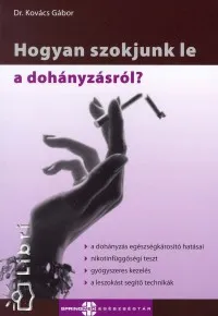 Hogyan szokjunk le a dohányzásról? Azonnali szállítás