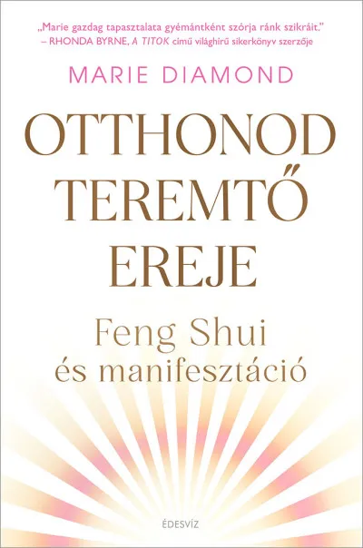 Bestseller Otthonod teremtő ereje - Feng Shui és manifesztáció