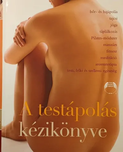 Rendeld meg most A testápolás kézikönyve