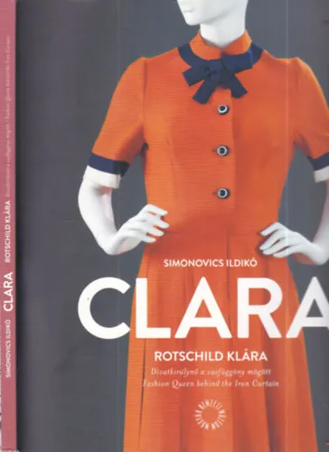 Árengedmény Clara- Rotschild Klára (Divatkirálynő a vasfüggöny mögött)- dedikált