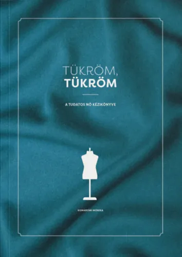 Tükröm, Tükröm - A Tudatos Nő Kézikönyve Gyors kiszállítás