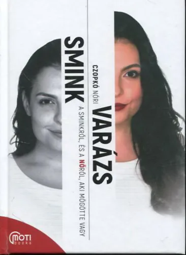 Legnépszerűbb Sminkvarázs - A sminkről, és a nőről, aki mögötte vagy