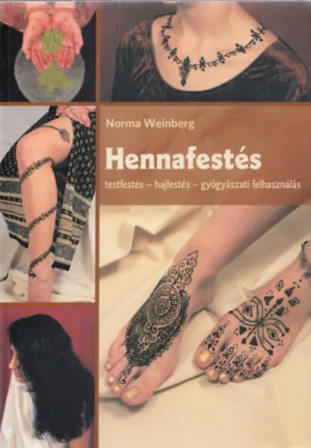 Hennafestés (testfestés - hajfestés - gyógyászati felhasználás) Prémium