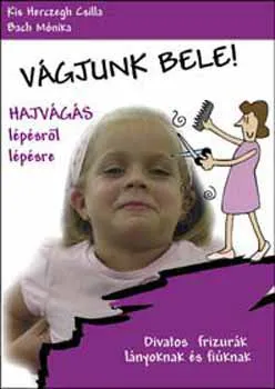 Korlátozott ajánlat Vágjunk bele! - Hajvágás lépésről lépésre