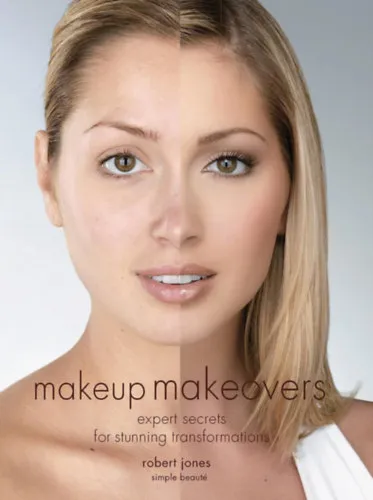 Szuper akció Makeup Makeovers: Expert Secrets for Stunning Transformations (Fair Winds Press)