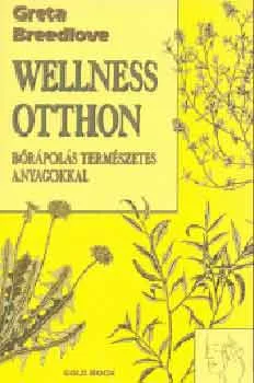Wellness otthon - Bőrápolás természetes anyagokkal Csak ma