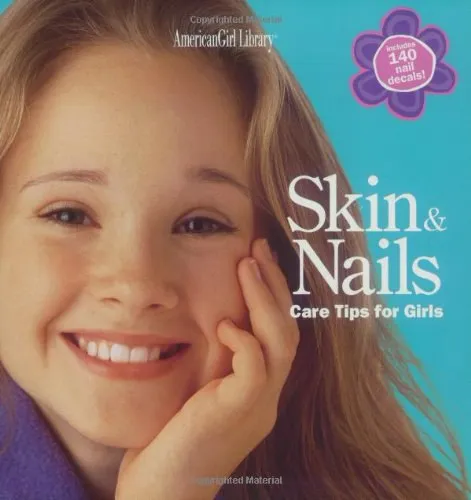 Vásárlói kedvenc Skin & Nails: Care Tips for Girls (AmericanGirl Library)