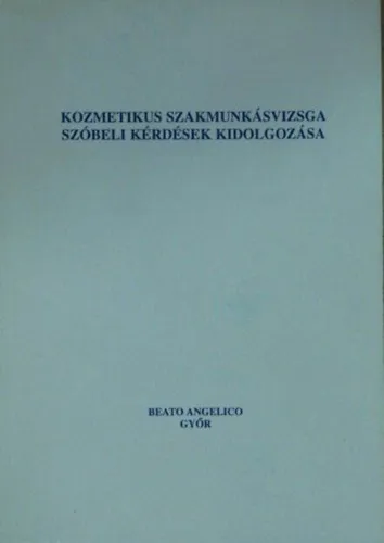 Vásárlói kedvenc Kozmetikus szakmunkásvizsga szóbeli kérdések kidolgozása