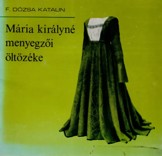 Vedd meg online Mária királyné menyegzői öltözéke