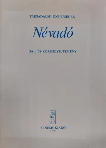 Társadalmi ünnepségek - Névadó - Dal-és kórusgyűjtemény Rendeld meg most