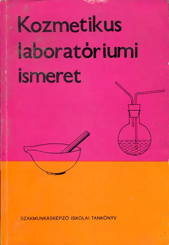 Kozmetikus laboratóriumi ismeret a szakmunkásképző iskolák számára Vedd meg online
