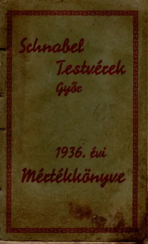 Schnabel Testvérek- Győr 1936. évi Mértékkönyve Kedvezményes ár