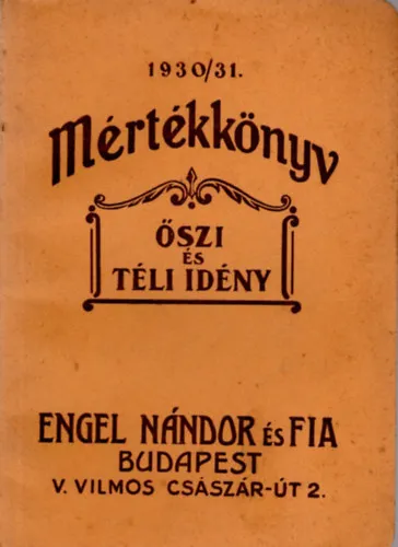 Mértékkönyv 1930/31. őszi és téli idény- Engel Nándor és fia Bp. Különleges ajánlat