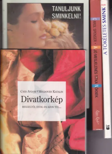 4 db könyv "divat - smink" témában: Divatkorkép Reggeltől estig... + Tanukljunk sminkelni. Arcok + A jó megjelenés titka nőknek + A tökéletes smink. Prémium