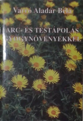 Csak ma ARC- ÉS TESTÁPOLÁS GYÓGYNÖVÉNYEKKEL