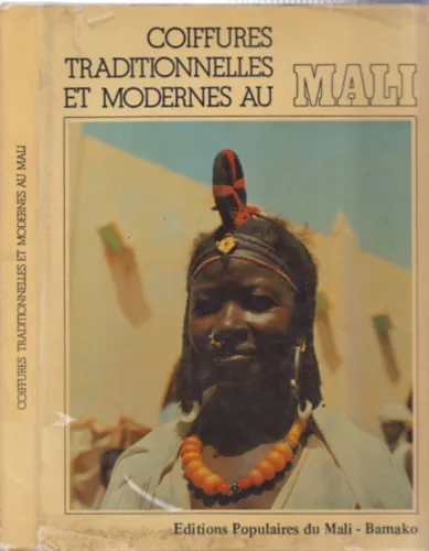 Coiffures Traditionnelles et modernes au Mali (Frizurák, hajviseletek Maliban) Gyors kiszállítás