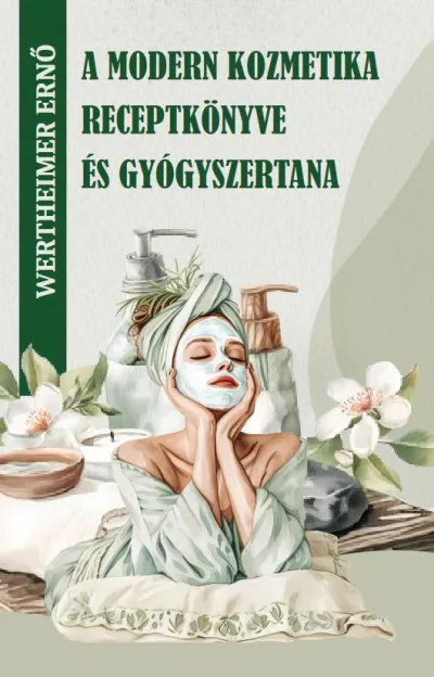 Korlátozott ajánlat A modern kozmetika receptkönyve és gyógyszertana
