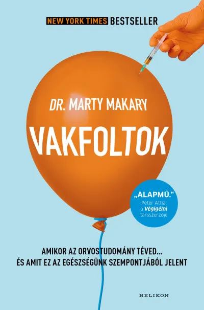 Vakfoltok - Amikor az orvostudomány téved...és amit ez az egészségünk szempontjából jelent Biztonságos fizetés